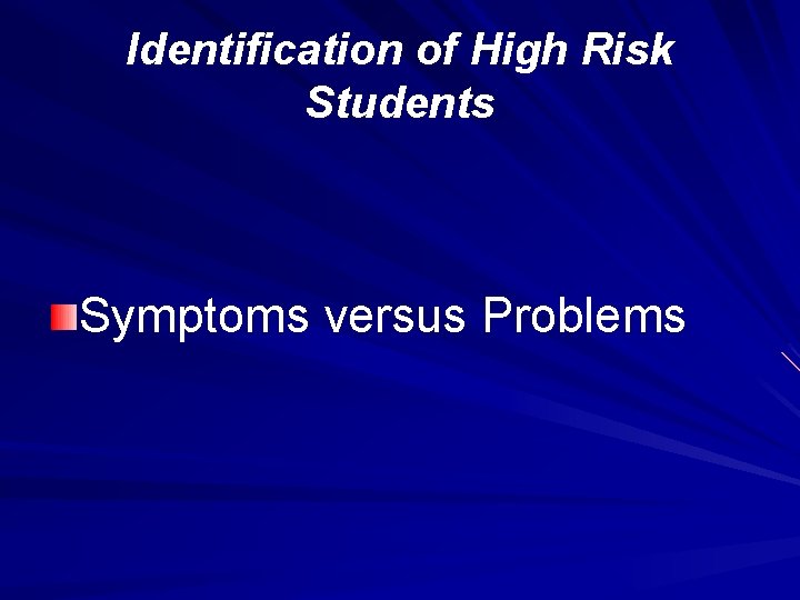 Identification of High Risk Students A high risk