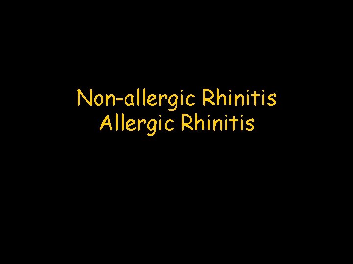 Non-allergic Rhinitis Allergic Rhinitis UK/FF/0108/11 April 2011 