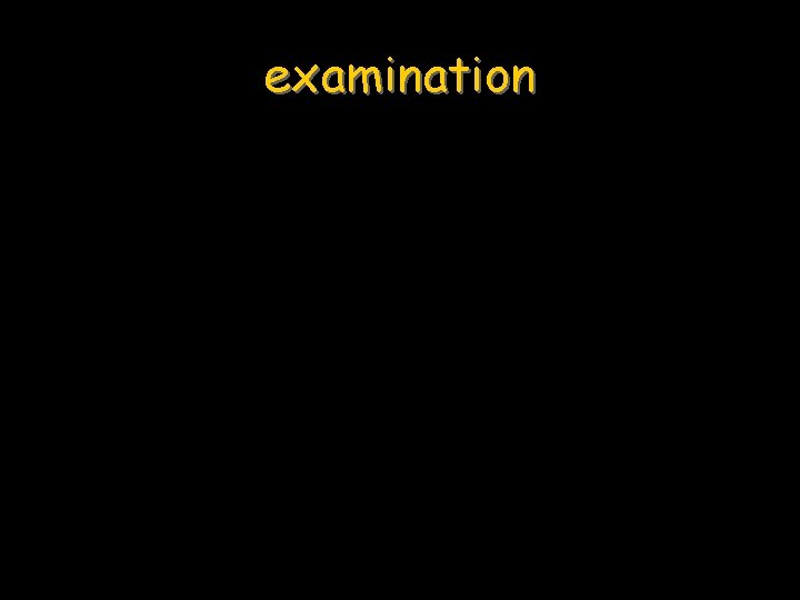 examination 