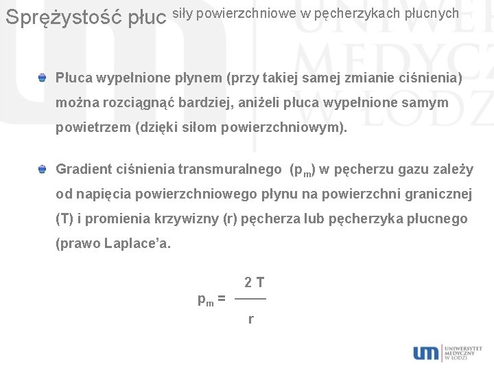 Sprężystość płuc siły powierzchniowe w pęcherzykach płucnych Płuca wypełnione płynem (przy takiej samej zmianie