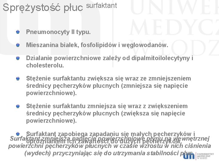 Sprężystość płuc surfaktant Pneumonocyty II typu. Mieszanina białek, fosfolipidów i węglowodanów. Działanie powierzchniowe zależy