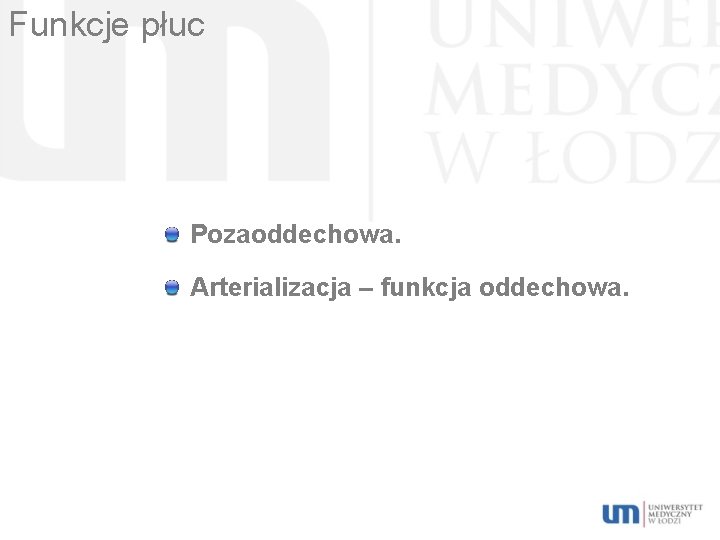 Funkcje płuc Pozaoddechowa. Arterializacja – funkcja oddechowa. 