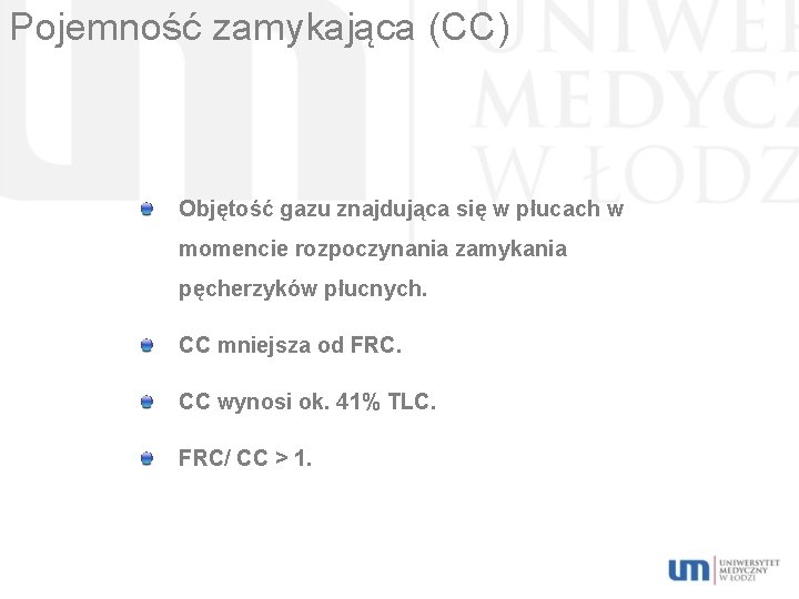 Pojemność zamykająca (CC) Objętość gazu znajdująca się w płucach w momencie rozpoczynania zamykania pęcherzyków