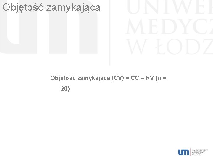 Objętość zamykająca (CV) = CC – RV (n = 20) 