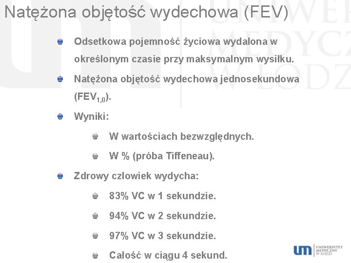 Natężona objętość wydechowa (FEV) Odsetkowa pojemność życiowa wydalona w określonym czasie przy maksymalnym wysiłku.