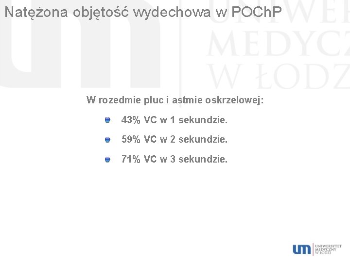 Natężona objętość wydechowa w POCh. P W rozedmie płuc i astmie oskrzelowej: 43% VC