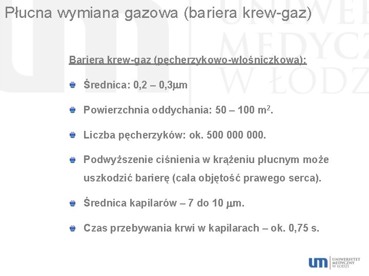 Płucna wymiana gazowa (bariera krew-gaz) Bariera krew-gaz (pęcherzykowo-włośniczkowa): Średnica: 0, 2 – 0, 3