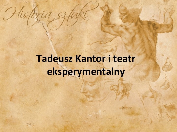 Tadeusz Kantor i teatr eksperymentalny 