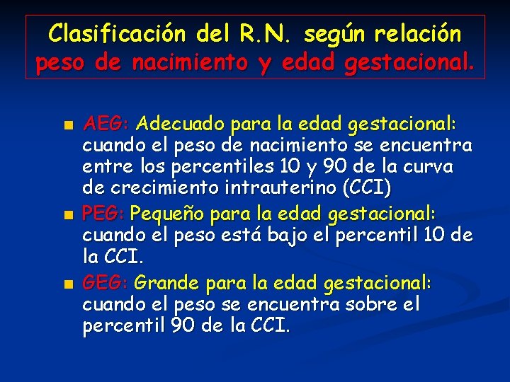 Clasificación del R. N. según relación peso de nacimiento y edad gestacional. n n