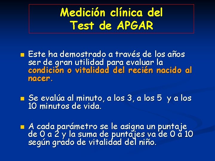 Medición clínica del Test de APGAR n n n Este ha demostrado a través