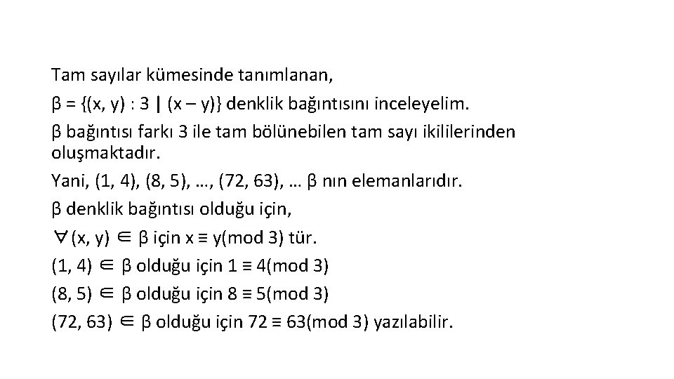 Tam sayılar kümesinde tanımlanan, β = {(x, y) : 3 | (x – y)}