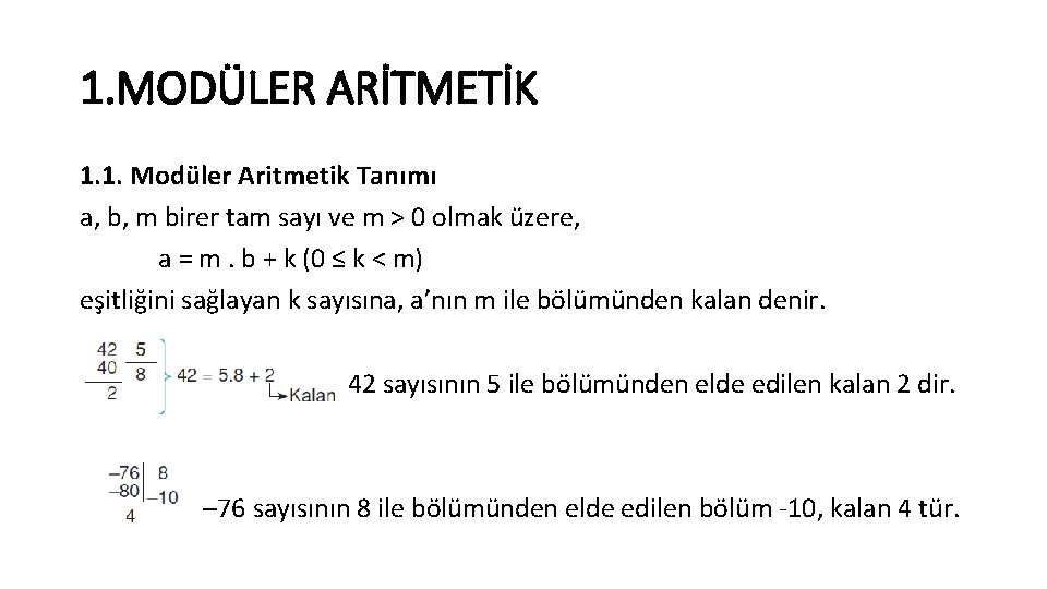 1. MODÜLER ARİTMETİK 1. 1. Modüler Aritmetik Tanımı a, b, m birer tam sayı