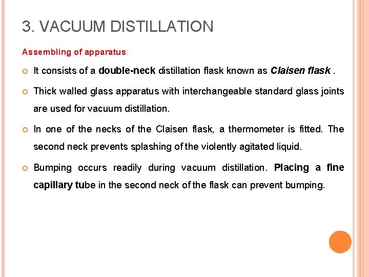 3. VACUUM DISTILLATION Assembling of apparatus: It consists of a double-neck distillation flask known