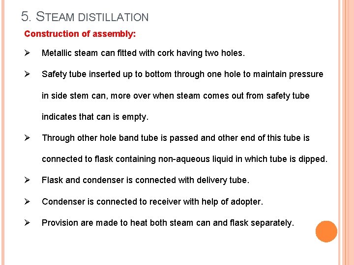 5. STEAM DISTILLATION Construction of assembly: Ø Metallic steam can fitted with cork having