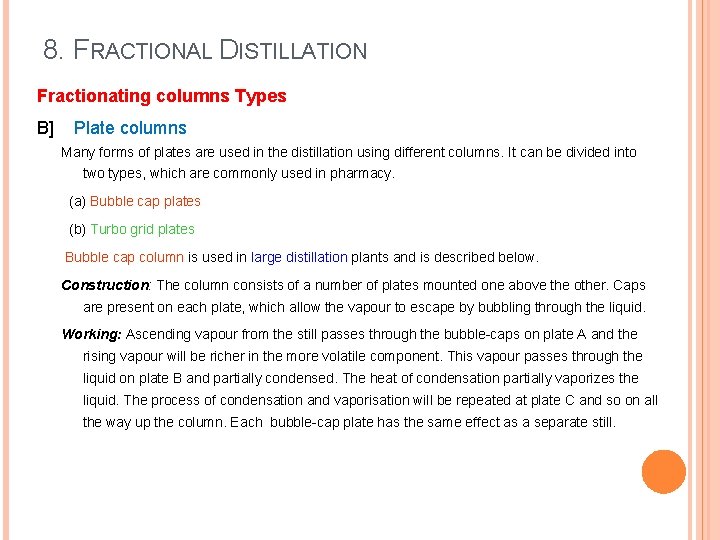 8. FRACTIONAL DISTILLATION Fractionating columns Types B] Plate columns Many forms of plates are