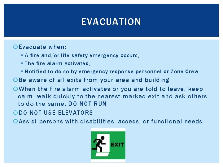 EVACUATION Evacuate when: § A fire and/or life safety emergency occurs, § The fire
