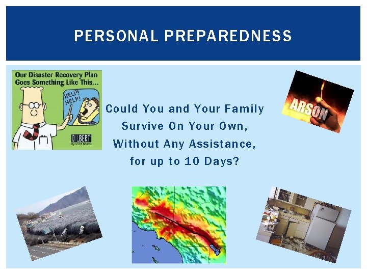 PERSONAL PREPAREDNESS Could You and Your Family Survive On Your Own, Without Any Assistance,