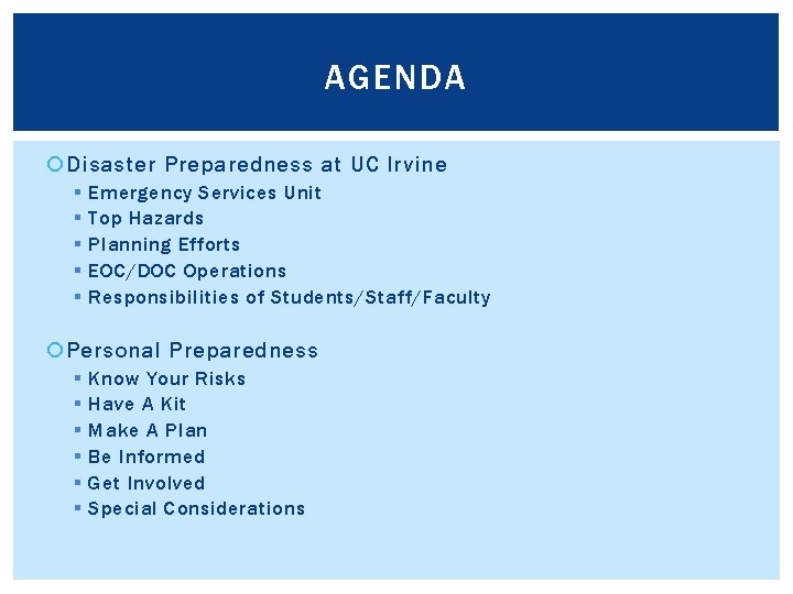 AGENDA Disaster Preparedness at UC Irvine § § § Emergency Services Unit Top Hazards