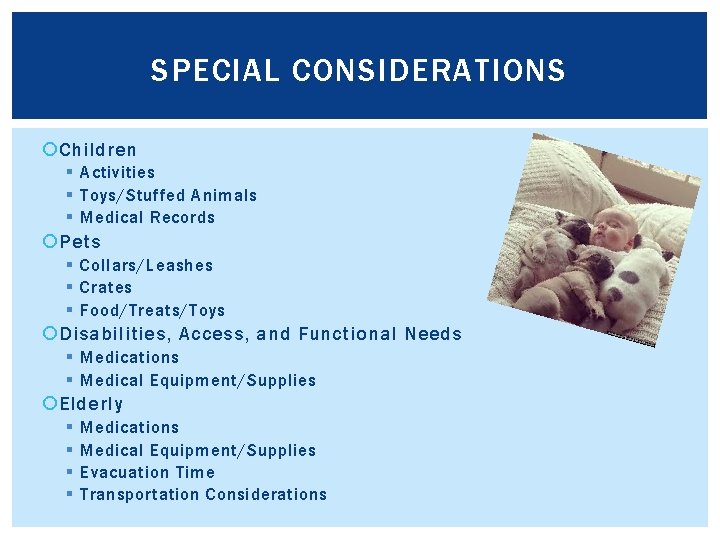 SPECIAL CONSIDERATIONS Children § Activities § Toys/Stuffed Animals § Medical Records Pets § Collars/Leashes