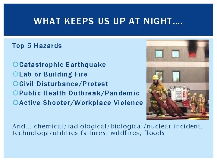 WHAT KEEPS US UP AT NIGHT…. Top 5 Hazards Catastrophic Earthquake Lab or Building
