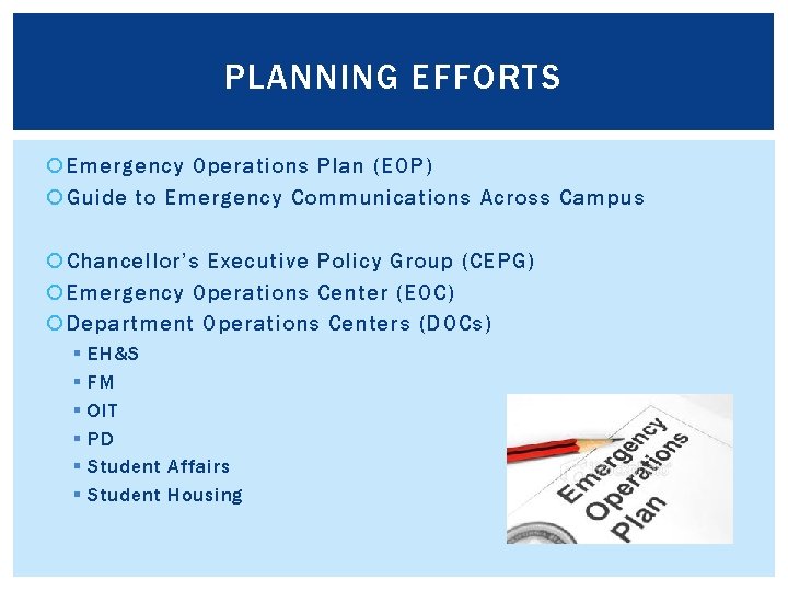 PLANNING EFFORTS Emergency Operations Plan (EOP) Guide to Emergency Communications Across Campus Chancellor’s Executive