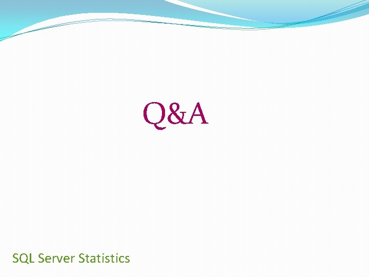Q&A SQL Server Statistics 