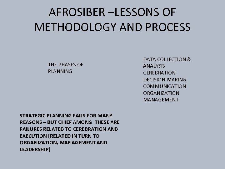 AFROSIBER –LESSONS OF METHODOLOGY AND PROCESS THE PHASES OF PLANNING STRATEGIC PLANNING FAILS FOR