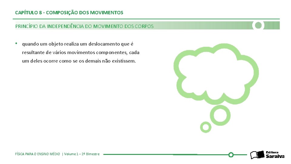 CAPÍTULO 8 - COMPOSIÇÃO DOS MOVIMENTOS PRINCÍPIO DA INDEPENDÊNCIA DO MOVIMENTO DOS CORPOS •