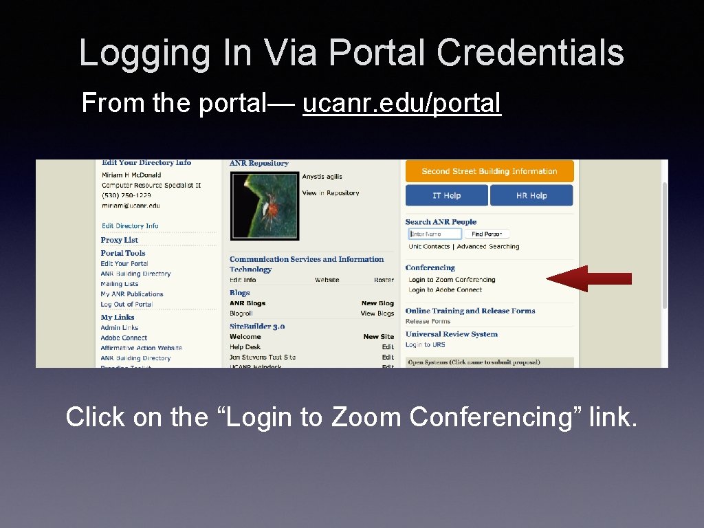 Logging In Via Portal Credentials From the portal— ucanr. edu/portal Click on the “Login