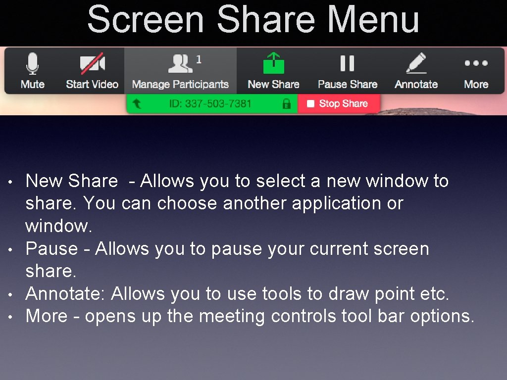 Screen Share Menu • • New Share - Allows you to select a new