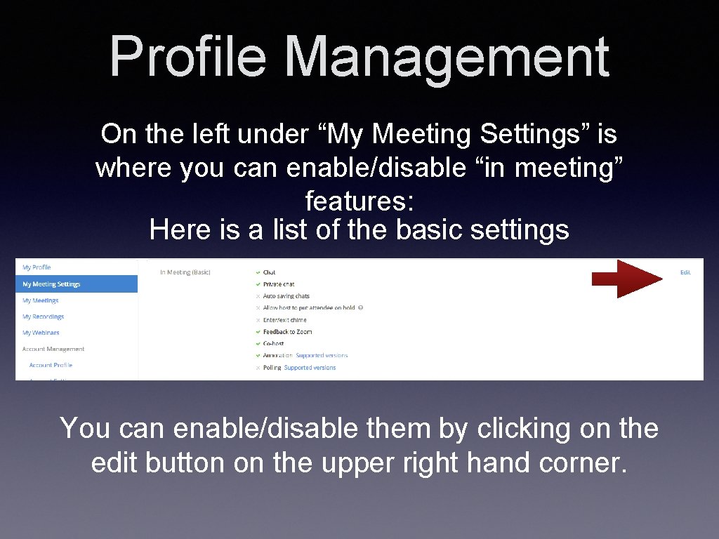 Profile Management On the left under “My Meeting Settings” is where you can enable/disable