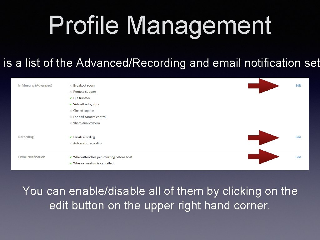 Profile Management e is a list of the Advanced/Recording and email notification set You
