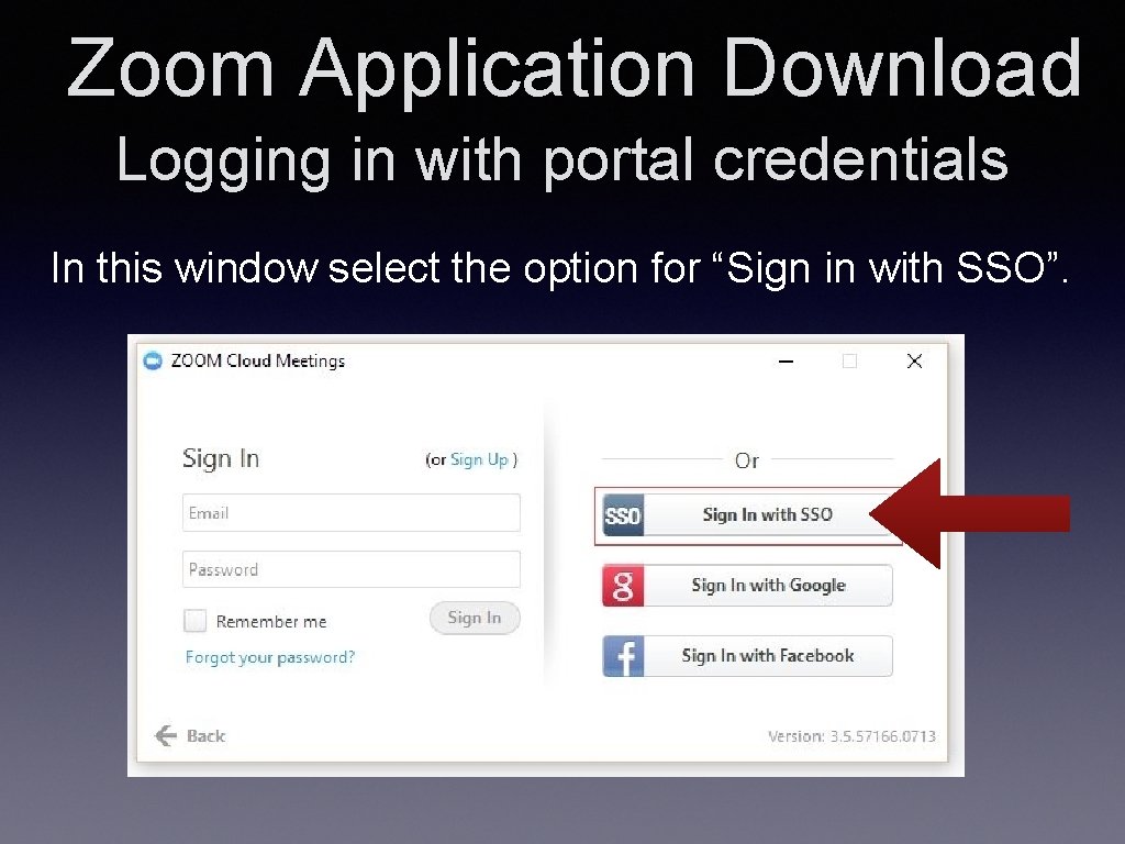 Zoom Application Download Logging in with portal credentials In this window select the option
