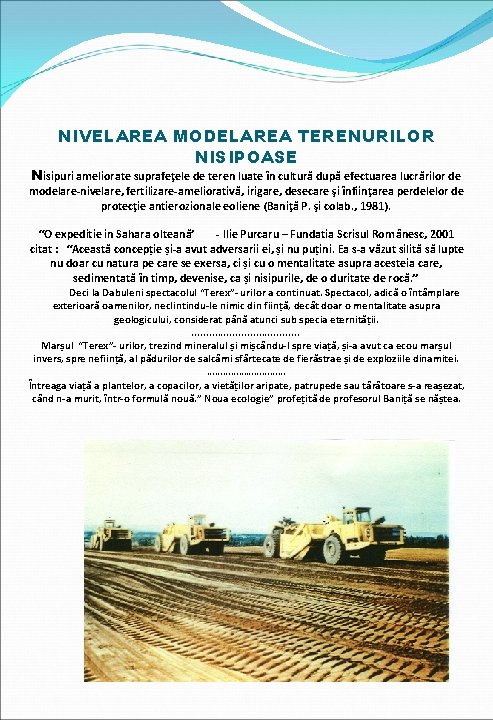 NIVELAREA MODELAREA TERENURILOR NISIPOASE Nisipuri ameliorate suprafeţele de teren luate în cultură după efectuarea