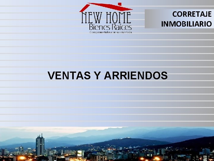 CORRETAJE INMOBILIARIO VENTAS Y ARRIENDOS 