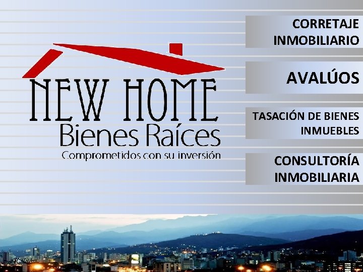 CORRETAJE INMOBILIARIO AVALÚOS TASACIÓN DE BIENES INMUEBLES CONSULTORÍA INMOBILIARIA 