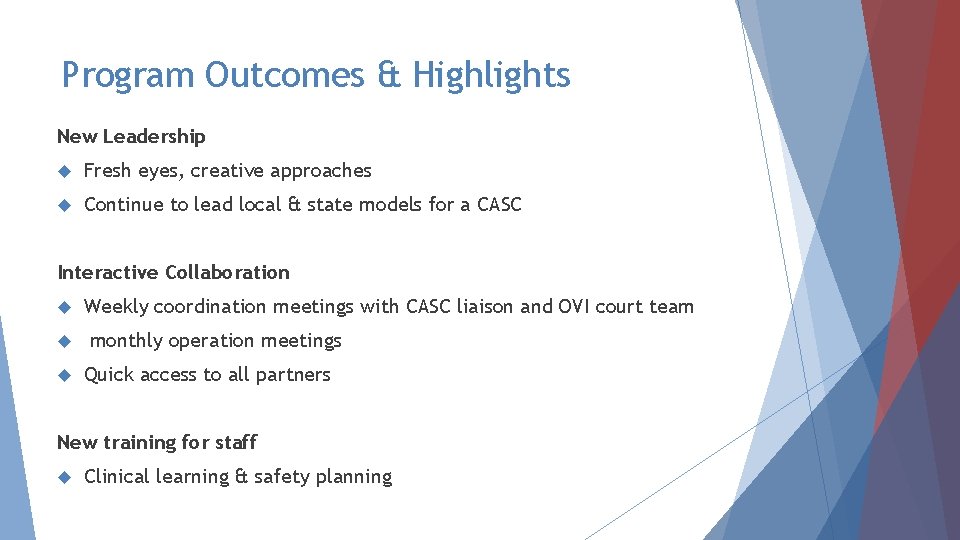 Program Outcomes & Highlights New Leadership Fresh eyes, creative approaches Continue to lead local Program Outcomes & Highlights New Leadership Fresh eyes, creative approaches Continue to lead local