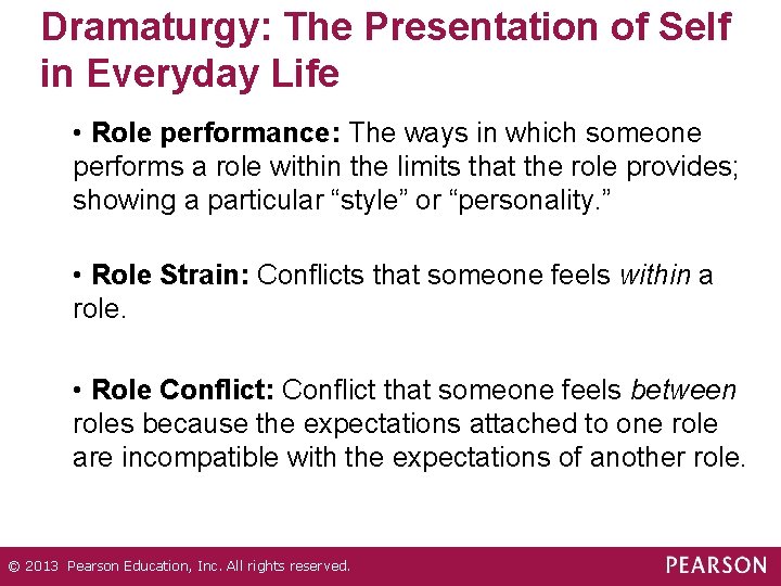 Dramaturgy: The Presentation of Self in Everyday Life • Role performance: The ways in