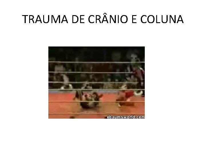 TRAUMA DE CR NIO E COLUNA 