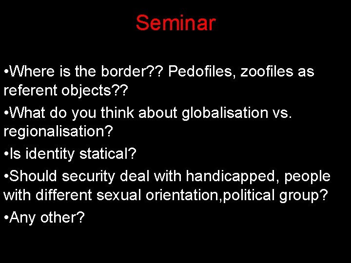 Seminar • Where is the border? ? Pedofiles, zoofiles as referent objects? ? • Seminar • Where is the border? ? Pedofiles, zoofiles as referent objects? ? •