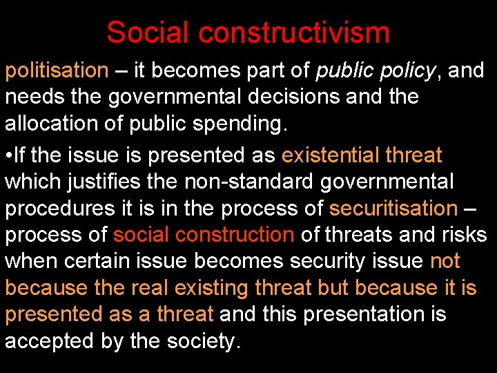 Social constructivism politisation – it becomes part of public policy, and needs the governmental Social constructivism politisation – it becomes part of public policy, and needs the governmental