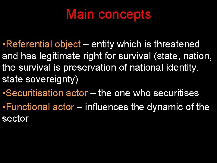 Main concepts • Referential object – entity which is threatened and has legitimate right Main concepts • Referential object – entity which is threatened and has legitimate right