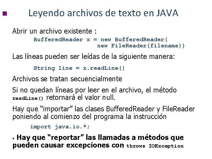 Leyendo archivos de texto en JAVA n Abrir un archivo existente : Buffered. Reader