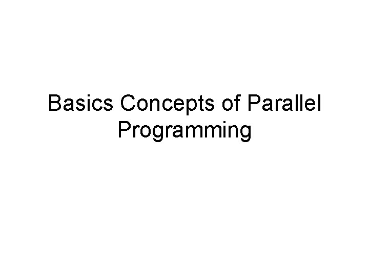 Basics Concepts of Parallel Programming 