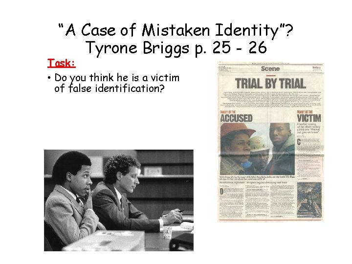 “A Case of Mistaken Identity”? Tyrone Briggs p. 25 - 26 Task: • Do