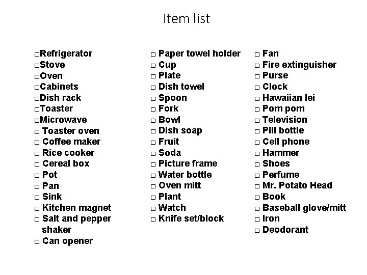 Item list □Refrigerator □Stove □Oven □Cabinets □Dish rack □Toaster □Microwave □ Toaster oven □