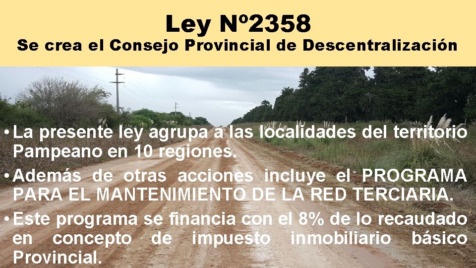Ley Nº 2358 Se crea el Consejo Provincial de Descentralización • La presente ley Ley Nº 2358 Se crea el Consejo Provincial de Descentralización • La presente ley