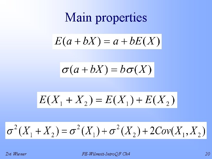 Main properties Zvi Wiener FE-Wilmott-Intro. QF Ch 4 20 