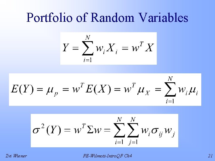 Portfolio of Random Variables Zvi Wiener FE-Wilmott-Intro. QF Ch 4 21 