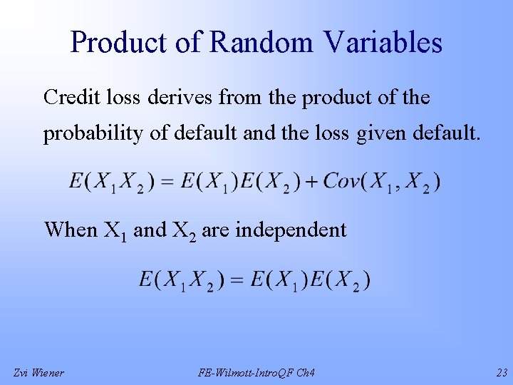 Product of Random Variables Credit loss derives from the product of the probability of